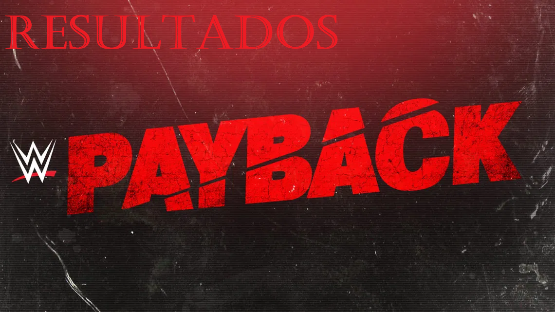 Payback Resultados. PPV The news of wrestling